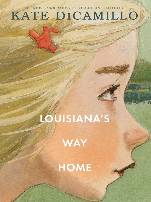 Kate DiCamillo创作的Louisiana's Way Home作品的详细信息 - 可供借阅